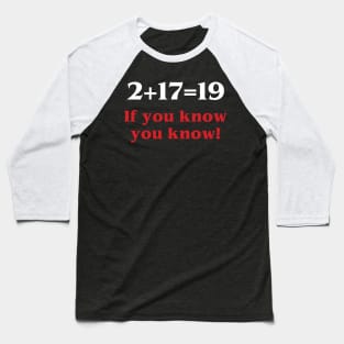 2+17=19 Baseball T-Shirt